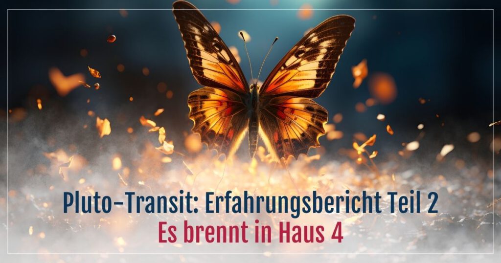 Schmetterling im Feuer als Symbol für Pluto-Transit Erfahrung Haus 4