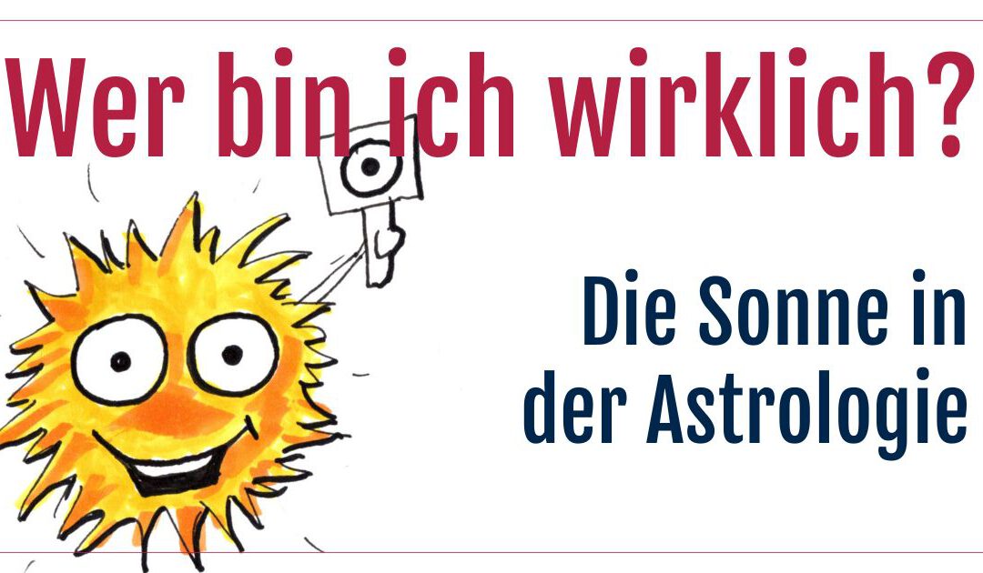 Wer bin ich wirklich? Die Sonne in der Astrologie